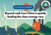 Beyond coal: how China is quietly leading the clean energy race