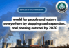 world for people and nature everywhere by stopping coal expansion, and phasing out coal by 2030