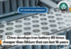 China develops iron battery 80 times cheaper than lithium that can last 16 years
